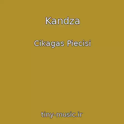 کاور آهنگ Kandza از Cikagas Piecisi