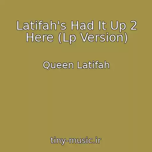 کاور آهنگ Latifah's Had It Up 2 Here (Lp Version) از Queen Latifah