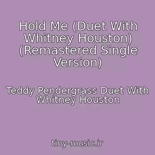 کاور آهنگ Hold Me (Duet With Whitney Houston) (Remastered Single Version) از Teddy Pendergrass Duet With Whitney Houston
