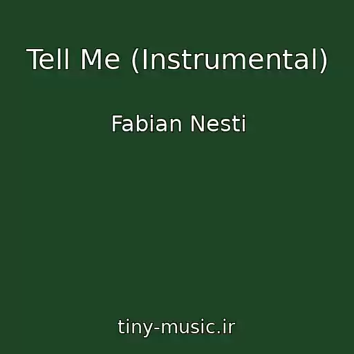 کاور آهنگ Tell Me (Instrumental) از Fabian Nesti