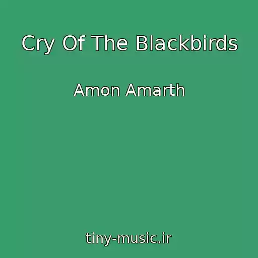 کاور آهنگ Cry Of The Blackbirds از Amon Amarth