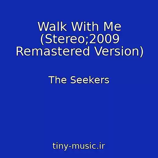 کاور آهنگ Walk With Me (Stereo;2009 Remastered Version) از The Seekers