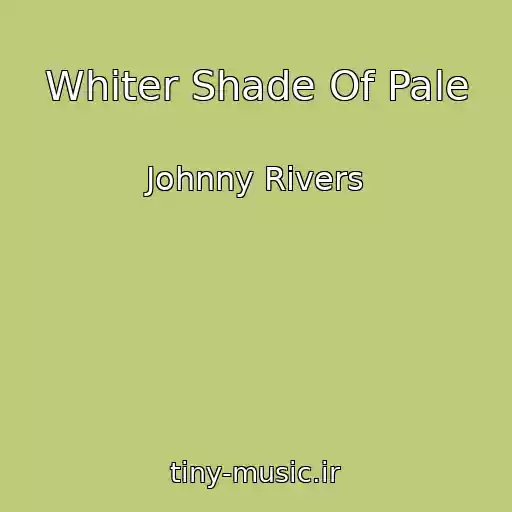 کاور آهنگ Whiter Shade Of Pale از Johnny Rivers