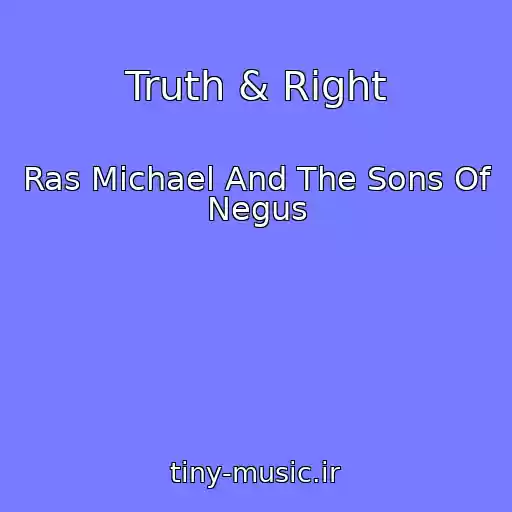 کاور آهنگ Truth & Right از Ras Michael And The Sons Of Negus