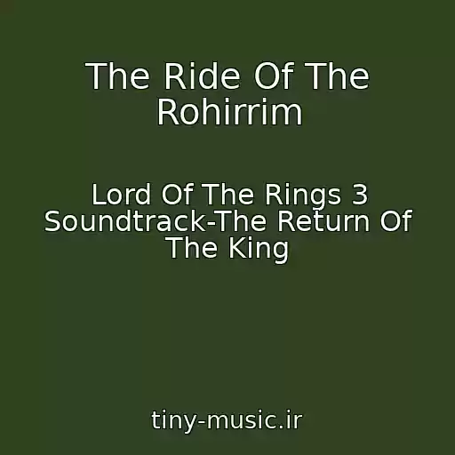کاور آهنگ The Ride Of The Rohirrim از Lord Of The Rings 3 Soundtrack-The Return Of The King