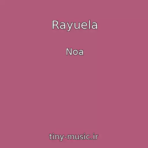 کاور آهنگ Rayuela از Noa