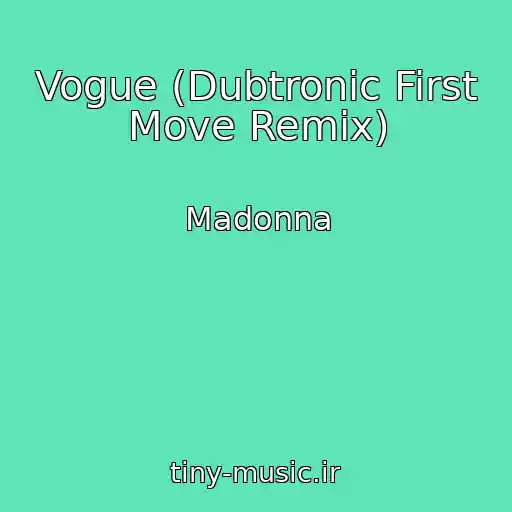 کاور آهنگ Vogue (Dubtronic First Move Remix) از Madonna