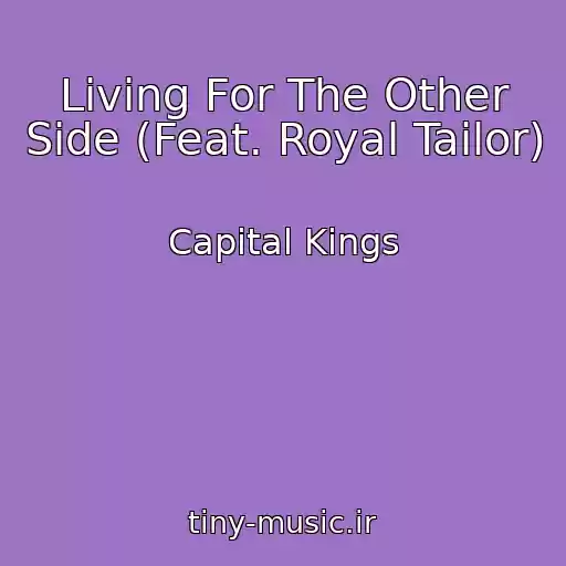کاور آهنگ Living For The Other Side (Feat. Royal Tailor) از Capital Kings
