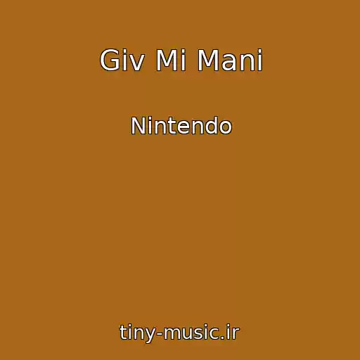 کاور آهنگ Giv Mi Mani از Nintendo