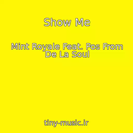 کاور آهنگ Show Me از Mint Royale Feat. Pos From De La Soul