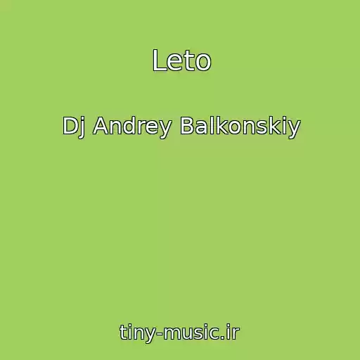 کاور آهنگ Leto از Dj Andrey Balkonskiy