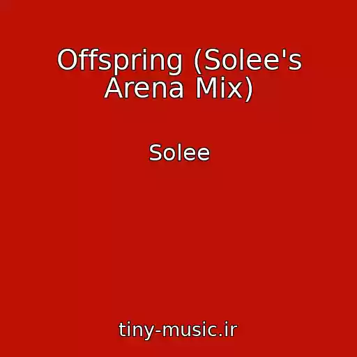 کاور آهنگ Offspring (Solee's Arena Mix) از Solee