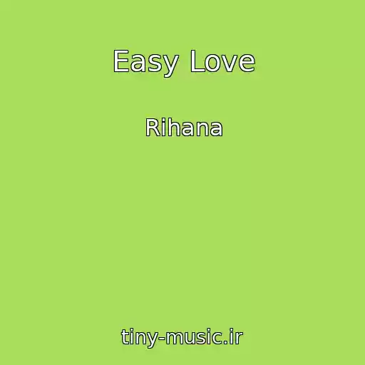کاور آهنگ Easy Love از Rihana