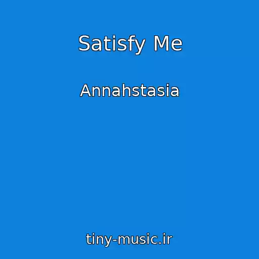 کاور آهنگ Satisfy Me از Annahstasia