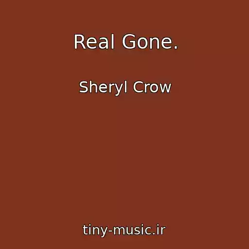 کاور آهنگ Real Gone. از Sheryl Crow