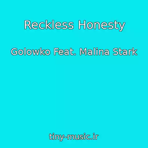 کاور آهنگ Reckless Honesty از Golowko Feat. Malina Stark