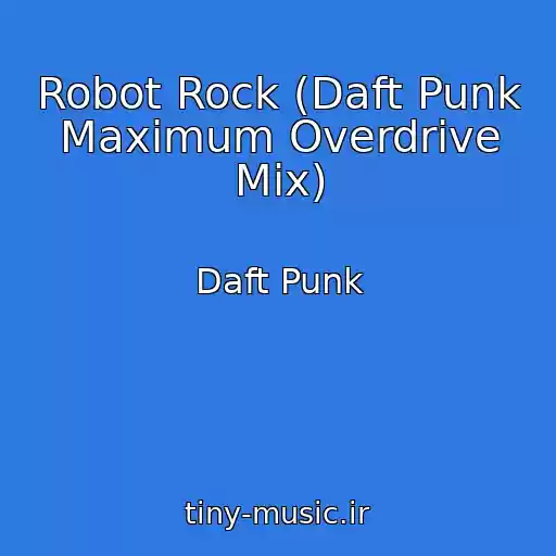 کاور آهنگ Robot Rock (Daft Punk Maximum Overdrive Mix) از Daft Punk