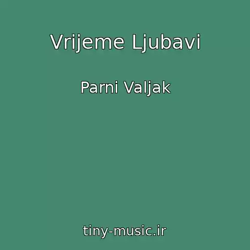 کاور آهنگ Vrijeme Ljubavi از Parni Valjak