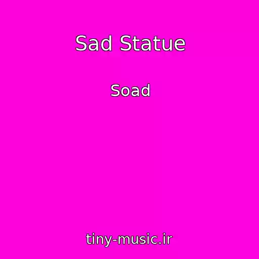 کاور آهنگ Sad Statue از Soad