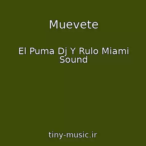 کاور آهنگ Muevete از El Puma Dj Y Rulo Miami Sound