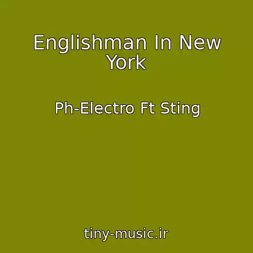کاور آهنگ Englishman In New York از Ph-Electro Ft Sting