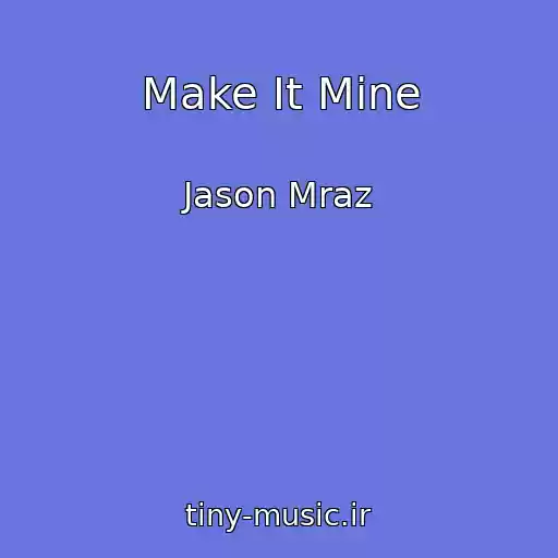 کاور آهنگ Make It Mine از Jason Mraz