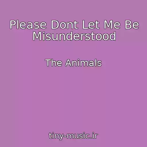 کاور آهنگ Please Dont Let Me Be Misunderstood از The Animals
