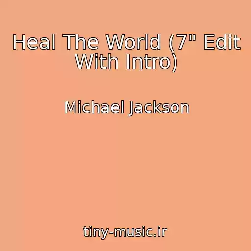 کاور آهنگ Heal The World (7" Edit With Intro) از Michael Jackson