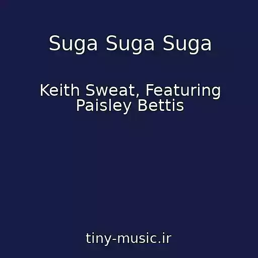 کاور آهنگ Suga Suga Suga از Keith Sweat, Featuring Paisley Bettis