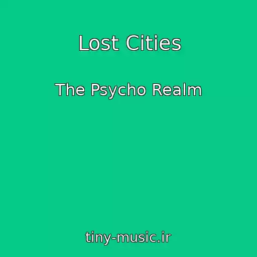 کاور آهنگ Lost Cities از The Psycho Realm