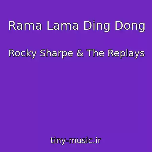 کاور آهنگ Rama Lama Ding Dong از Rocky Sharpe & The Replays