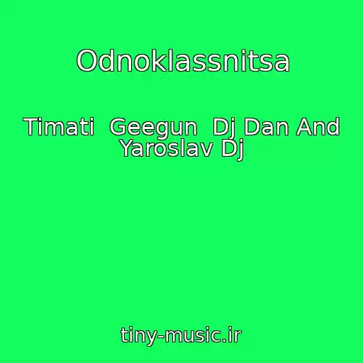 کاور آهنگ Odnoklassnitsa از Timati  Geegun  Dj Dan And Yaroslav Dj