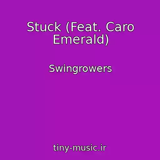 کاور آهنگ Stuck (Feat. Caro Emerald) از Swingrowers
