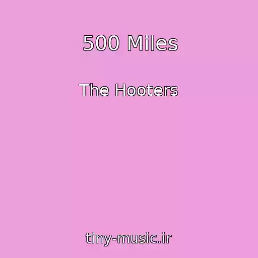 کاور آهنگ 500 Miles از The Hooters