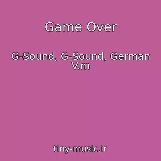 کاور آهنگ Game Over از G-Sound, G-Sound, German V.m