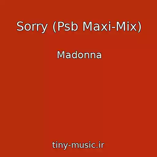 کاور آهنگ Sorry (Psb Maxi-Mix) از Madonna