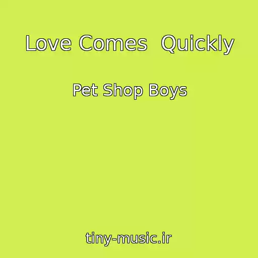 کاور آهنگ Love Comes  Quickly از Pet Shop Boys