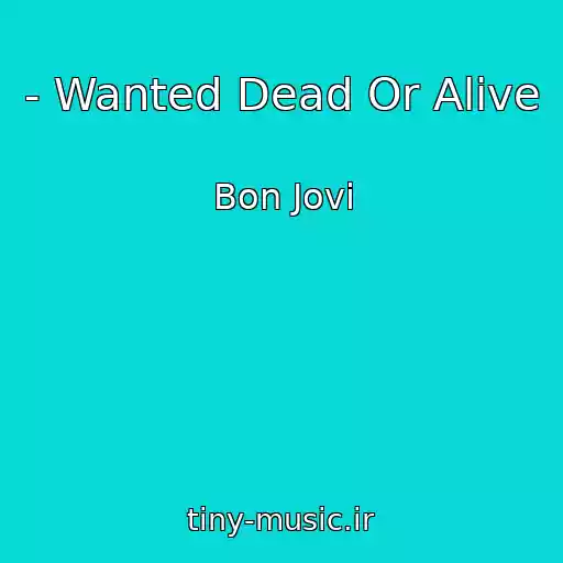 کاور آهنگ - Wanted Dead Or Alive از Bon Jovi