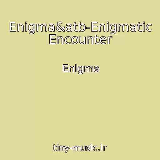کاور آهنگ Enigma&atb-Enigmatic Encounter از Enigma
