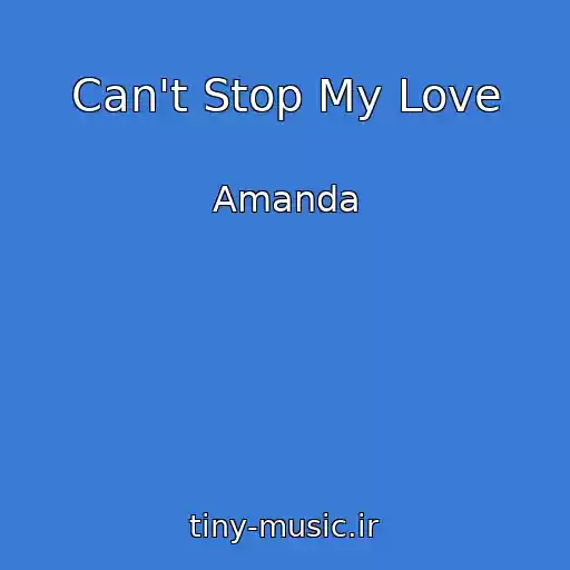 کاور آهنگ Can't Stop My Love از Amanda