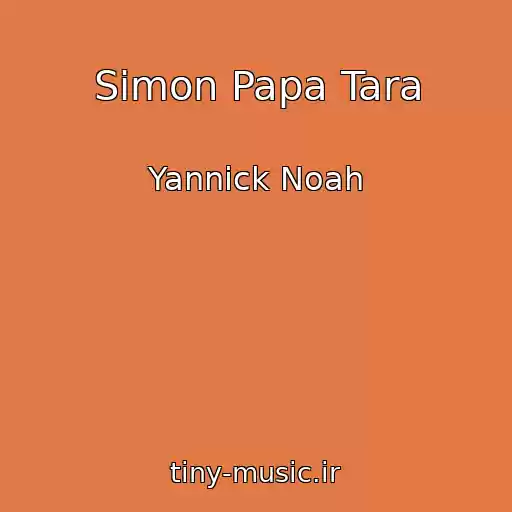 کاور آهنگ Simon Papa Tara از Yannick Noah