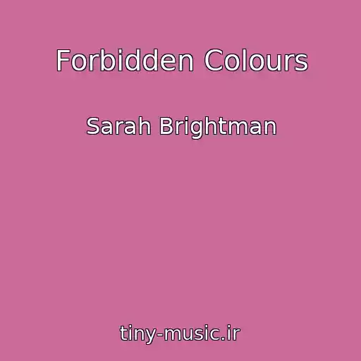 کاور آهنگ Forbidden Colours از Sarah Brightman