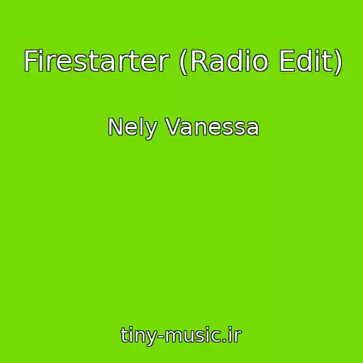 کاور آهنگ Firestarter (Radio Edit) از Nely Vanessa