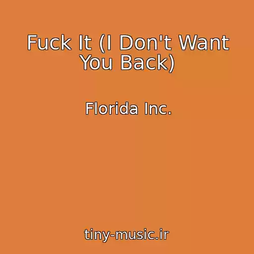 کاور آهنگ Fuck It (I Don't Want You Back) از Florida Inc.