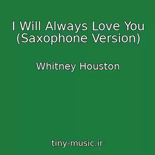 کاور آهنگ I Will Always Love You (Saxophone Version) از Whitney Houston