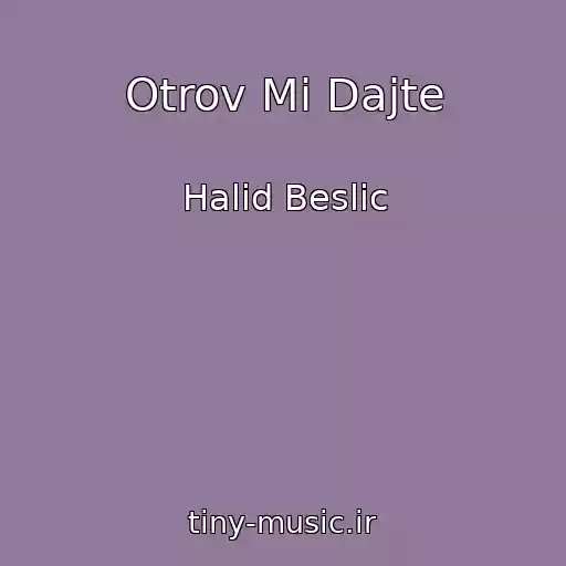 کاور آهنگ Otrov Mi Dajte از Halid Beslic