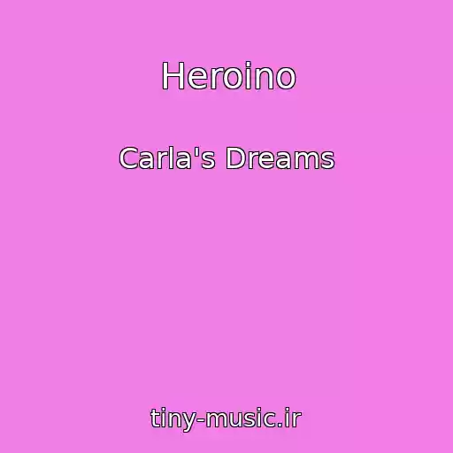کاور آهنگ Heroino از Carla's Dreams