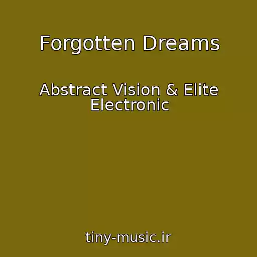 کاور آهنگ Forgotten Dreams از Abstract Vision & Elite Electronic