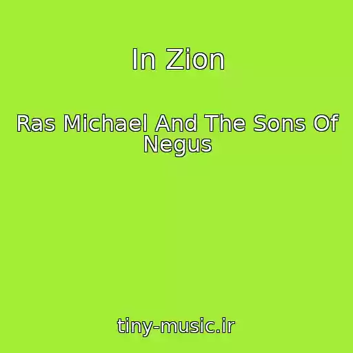 کاور آهنگ In Zion از Ras Michael And The Sons Of Negus
