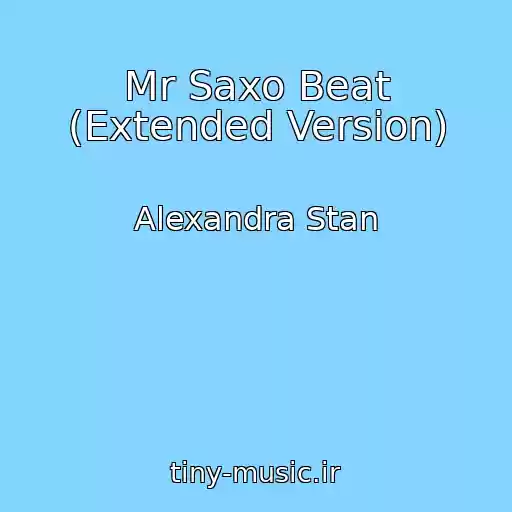 کاور آهنگ Mr Saxo Beat (Extended Version) از Alexandra Stan